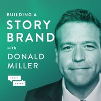 Building a StoryBrand with Donald Miller